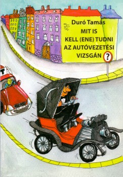 Dur Tams - Mit is kell(ene) tudni az autvezetsi vizsgn?