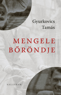 Gyurkovics Tam�s - Mengele b�r�ndje