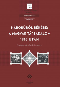 Bdy Zsombor  (Szerk.) - Hborbl bkbe: a magyar trsadalom 1918 utn