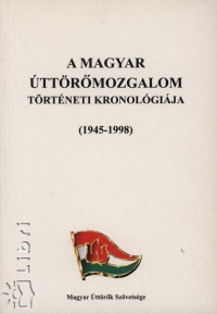Ndhzi Lajos  (sszell.) - A magyar ttrmozgalom trtneti kronolgija (1945-1998)