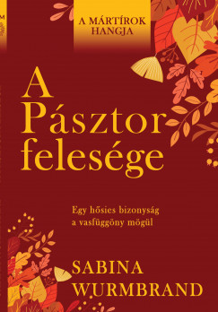 Sabina Wurmbrand - A Pásztor felesége
