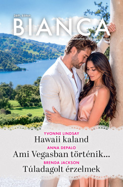 Anna Depalo - Bianca 369. - Hawaii kaland; Ami Vegasban történik...; Túladagolt érzelmek