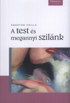 goston Csilla - A test s megannyi szilnk
