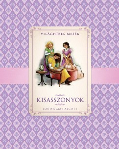 Louisa May Alcott - Hajnal Gabriella  (Szerk.) - Kisasszonyok