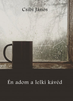 Csibi Jnos - n adom a lelki kvd