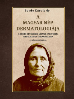 Dr. Berde Károly - A magyar nép dermatológiája
