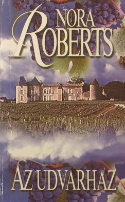 Nora Roberts - Az udvarház
