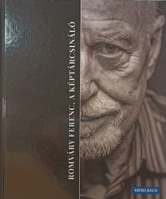 Romváry Ferenc - Romváry Ferenc, a képtárcsináló