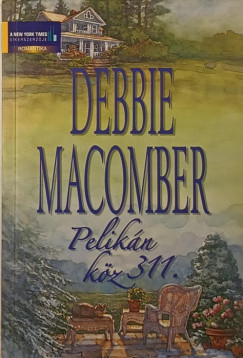 Debbie Macomber - Bakay Dra  (Szerk.) - Tglsy Imre  (Szerk.) - Pelikn kz 311.
