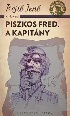 Rejtő Jenő - Piszkos Fred, a kapitány