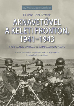 Dr. Hans Heinz Rehfeldt - Aknavetvel a keleti fronton, 1941-1943