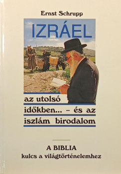 Ernst Schrupp - Izr�el az utols� id�kben... - �s az iszl�m birodalom
