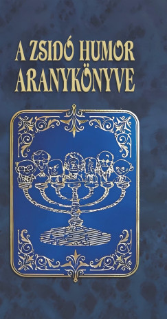 Kves Jzsef  (Szerk.) - A zsid humor aranyknyve