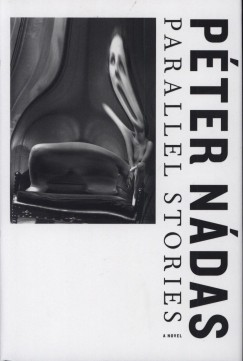 Nádas Péter - Parallel Stories