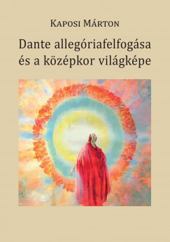 Kaposi Mrton - Dante allegriafelfogsa s a kzpkor vilgkpe