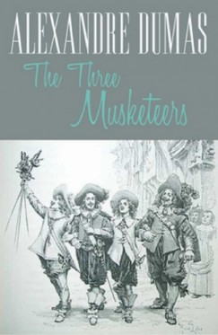 Alexandre Dumas - The Three Musketeers