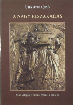 Dr. Attila Jenő Utry - A nagy elszakadás