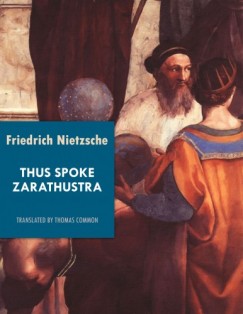 Friedrich Wilhelm Nietzsche - Thus Spoke Zarathustra