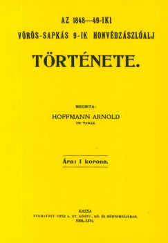 Hoffmann Arnold - Az 1848-49-iki vörös-sapkás 9-ik honvédzászlóalj története