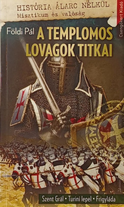 Fldi Pl - A templomos lovagok titkai