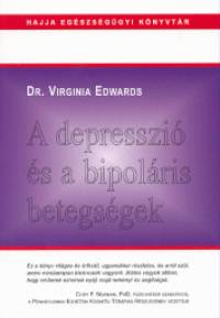 Dr. Virginia Edwards - A depresszi s a bipolris betegsgek