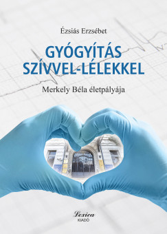 zsis Erzsbet - Gygyts szvvel-llekkel