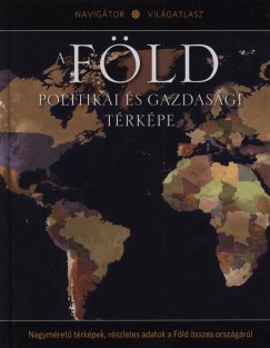 Hajnal Gabriella  (Szerk.) - Tth Emese  (Szerk.) - Nahuel Sugobono  (sszell.) - Navigtor Vilgatlasz - A fld politikai s gazdasgi trkpe