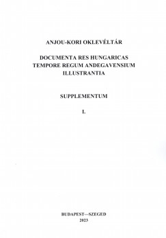 Szcs Tibor  (Szerk.) - Anjou-kori Oklevltr Supplementum I.