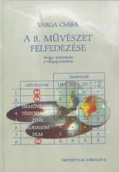 Varga Csaba - A 8. mvszet felfedezse