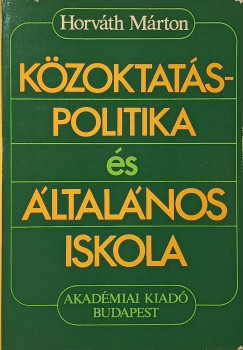 Horvth Mrton - Kzoktatspolitika s ltalnos iskola