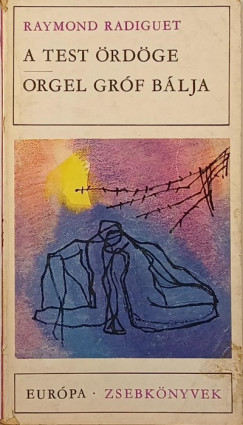 Raymond Radiguet - A test ördöge - Orgel gróf bálja