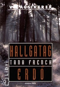 Tana French - Hallgatag erd