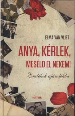 Elma Van Vliet - Anya, krlek, mesld el nekem!