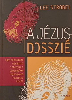 Lee Strobel - A Jézus-dosszié