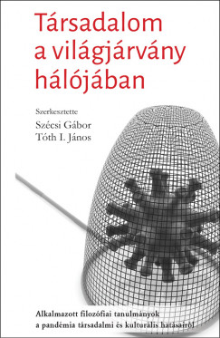 Szcsi Gbor  (Szerk.) - Tth I. Jnos  (Szerk.) - Trsadalom a vilgjrvny hljban