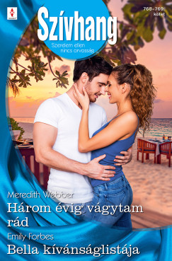 Meredith Webber - Szvhang 768.-769. - Hrom vig vgytam rd; Bella kvnsglistja