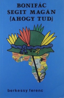 Berkessy Ferenc - Bonifc segt magn (ahogy tud)