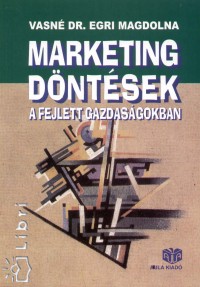 Vasné Egri Magdolna - Marketing döntések a fejlett gazdaságokban