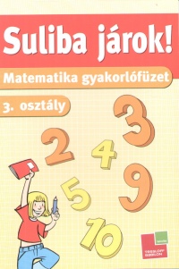 Birgit Fuchs - Suliba jrok! - Matematika gyakorlfzet - 3. osztly