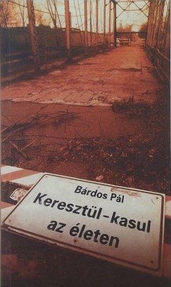 Brdos Pl - Keresztl-kasul az leten