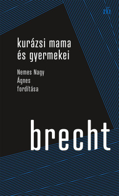 Bertolt Brecht - Kurázsi mama és gyermekei