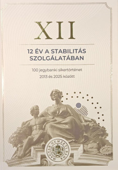 Kuti Zsolt (Szerk.) - XII - 12 év a stabilitás szolgálatában