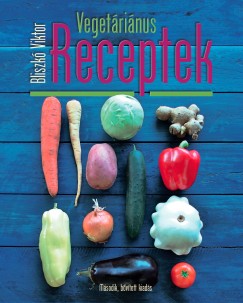 Bliszk Viktor - Vegetrinus receptek