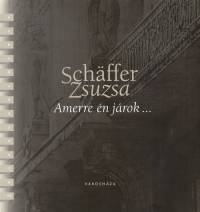 Schffer Zsuzsa - Amerre n jrok ...