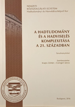 Csengeri János  (Szerk.) - A hadtudomány és a hadviselés komplexitása a 21. században