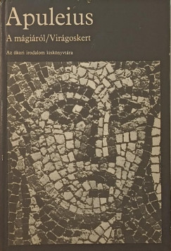 Lucius Apuleius - A mágiáról - Virágoskert