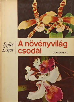 Szűcs Lajos - A növényvilág csodái