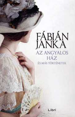 Fbin Janka - Az angyalos hz s ms trtnetek