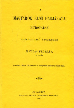 Mtys Flrin - A magyarok els hadjratai Eurpban