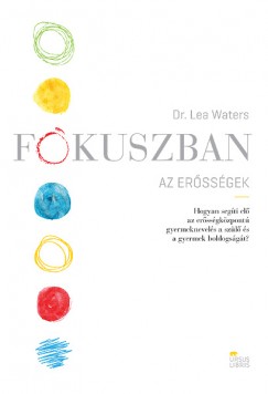 Dr. Lea Waters - Fkuszban az erssgek